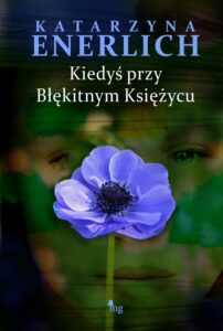 Okładka: Kiedyś przy błękitnym księżycu