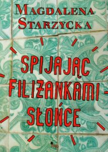 Okładka: Spijając filiżankami słońce