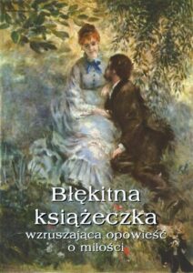 Okładka: Błękitna książeczka Wzruszająca opowieść o miłości