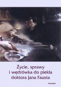 Okładka: Życie sprawy i wędrówka do piekła doktora Jana Fausta