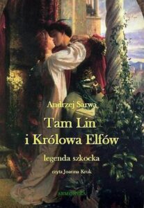 Okładka: Tam Lin i Królowa Elfów. Legenda szkocka.