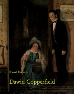 Okładka: Dawid Copperfield. przeł. Cecylia Niewiadomska