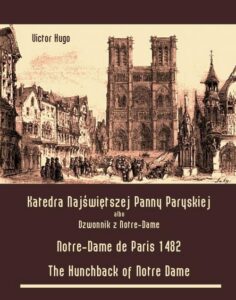 Okładka: Katedra Najświętszej Panny Paryskiej. Dzwonnik z Notre-Dame. Notre-Dame de Paris 1482. The Hunchback of Notre Dame