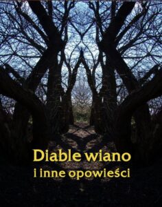 Okładka: Diable wiano i inne, opowieści