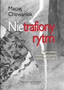 Okładka: Nietrafiony rytm. Wybrane problemy twórczości prozatorskiej Michała Choromańskiego
