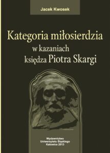 Okładka: Kategoria miłosierdzia w kazaniach księdza Piotra Skargi