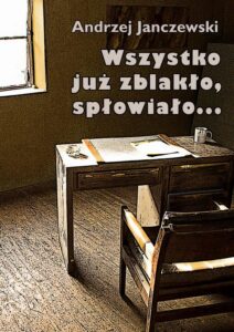 Okładka: Wszystko już zblakło, spłowiało...