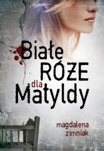 Okładka: Białe róże dla Matyldy