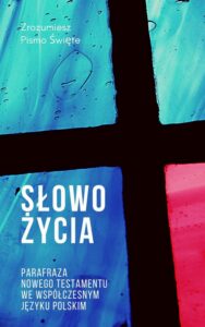 Okładka: Słowo Życia. Parafraza Nowego Testamentu we współczesnym języku polskim - Biblia na dziś