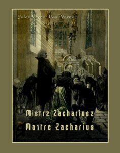 Okładka: Mistrz Zachariusz. Maître Zacharius
