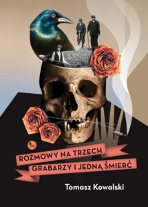 Okładka: Rozmowy na trzech grabarzy i jedną śmierć