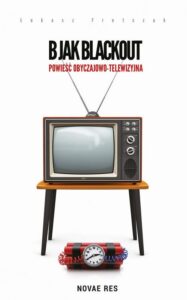 Okładka: B jak Blackout. Powieść obyczajowo-telewizyjna