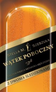 Okładka: Wątek poboczny, czyli na czym polega metafora mężczyzny z dwoma śledzionami