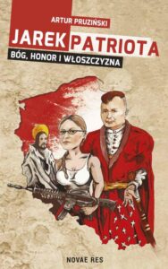 Okładka: Jarek Patriota: Bóg, honor i włoszczyzna