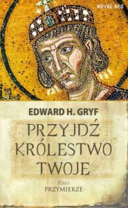 Okładka: Przyjdź królestwo twoje. Tom II - Przymierze