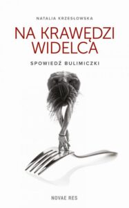 Okładka: Na krawędzi widelca. Spowiedź bulimiczki
