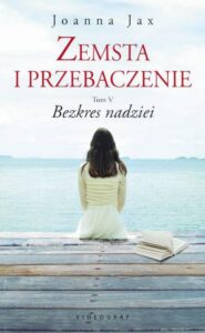 Okładka: Zemsta i przebaczenie Tom 5 Bezkres nadziei