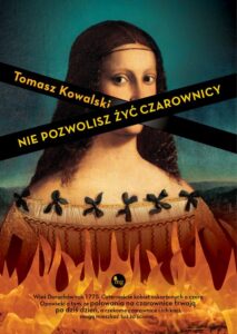 Okładka: Nie pozwolisz żyć czarownicy. Nie pozwolisz żyć czarownicy