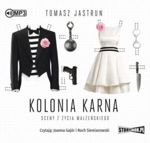 Okładka: Kolonia karna. Sceny z życia małżeńskiego