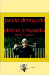Okładka: Obrona przypadku. Teksty o prozie 2