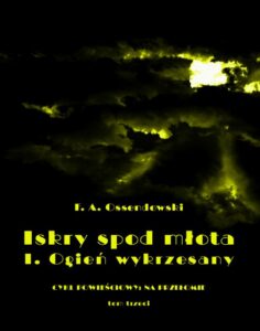 Okładka: Iskry spod młota. Tom 3. Część II. Ogień wykrzesany