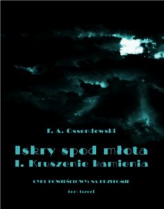 Okładka: Iskry spod młota. Tom 3. Część I. Kruszenie kamienia