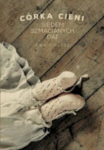 Okładka: Córka cieni. Część 1. Siedem szmacianych dat