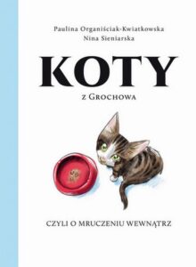 Okładka: Koty z Grochowa, czyli o mruczeniu wewnątrz