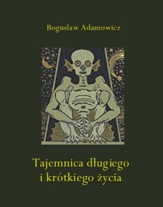 Okładka: Tajemnica długiego i krótkiego życia