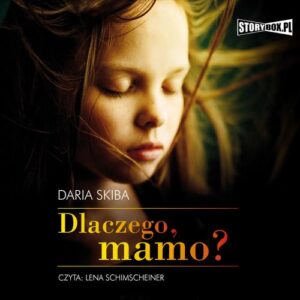 Okładka: Dlaczego, mamo?