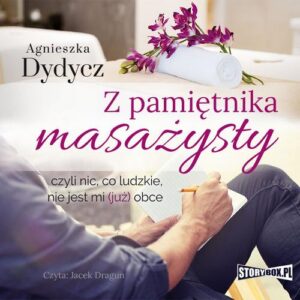 Okładka: Z pamiętnika masażysty, czyli nic, co ludzkie, nie jest mi (już) obce