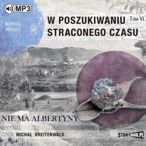 Okładka: W poszukiwaniu straconego czasu. Tom 6. Nie ma Albertyny