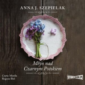 Okładka: Saga małopolska. Tom 1. Młyn nad Czarnym Potokiem