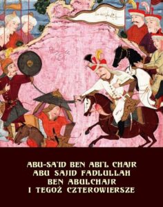 Okładka: Abu Sajid Fadlullah ben Abulchajr i tegoż czterowiersze