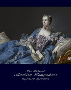 Okładka: Markiza Pompadour - miłośnica królewska