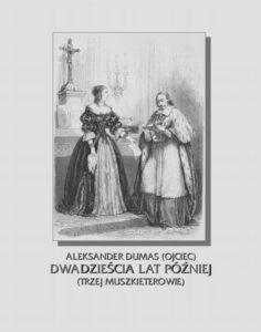 Okładka: Dwadzieścia lat później. Trzej muszkieterowie cz. II