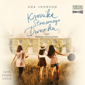 Okładka: Kronika Strasznego Dworku czyli Wakacje z Dziewuchami