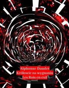Okładka: Królowie na wygnaniu. Les Rois en exil