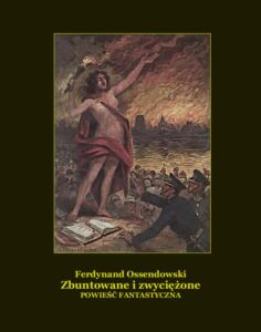 Okładka: Zbuntowane i zwyciężone. Powieść fantastyczna.