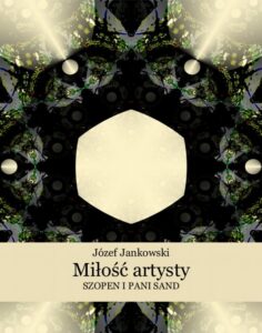 Okładka: Miłość artysty. Szopen i pani Sand