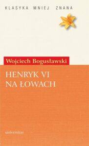 Okładka: Henryk VI na łowach
