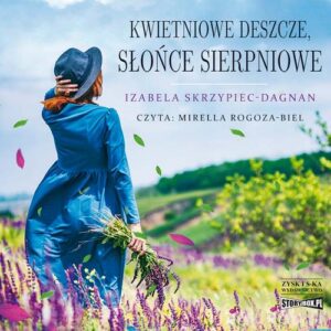 Okładka: Kwietniowe deszcze, słońce sierpniowe