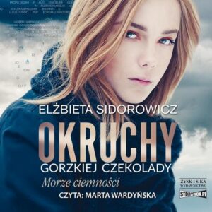 Okładka: Okruchy gorzkiej czekolady. Tom 1. Morze ciemności