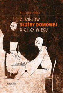Okładka: Z dziejów służby domowej XIX i XX wieku