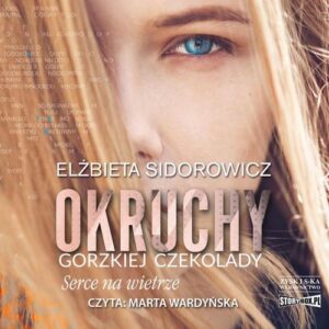 Okładka: Okruchy gorzkiej czekolady. Tom 2. Serce na wietrze