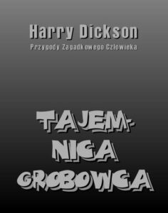 Okładka: Tajemnica grobowca. Harry Dickson: Przygody Zagadkowego Człowieka