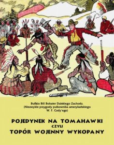 Okładka: Pojedynek na tomahawki czyli Topór wojenny wykopany. Buffalo Bill Bohater Dalekiego Zachodu