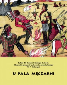 Okładka: U pala męczarni. Buffalo Bill Bohater Dalekiego Zachodu