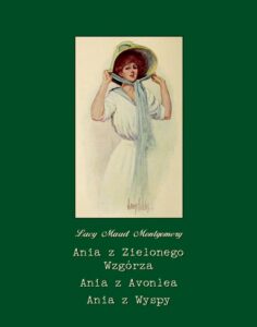 Okładka: Ania z Zielonego Wzgórza. Ania z Avonlea. Ania z Wyspy