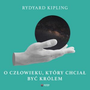 Okładka: O człowieku, który chciał być królem